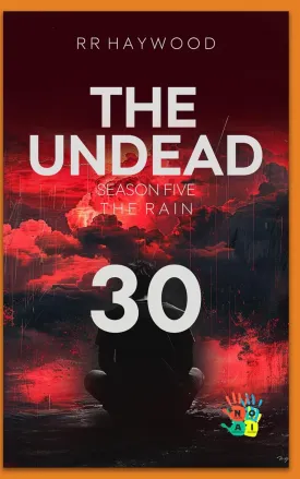 The Undead Thirty. Hindhead Part 2: Season Five. The Rain Paperback  July 9, 2024